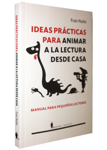 [9788415441243] IDEAS PRÁCTICAS PARA ANIMAR A LA LECTURA DESDE CASA
