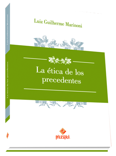 [9786124218729] LA ÉTICA DE LOS PRECEDENTES