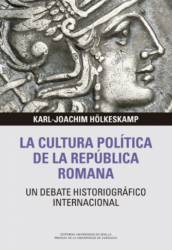 [9788417873844] LA CULTURA POLÍTICA DE LA REPÚBLICA ROMANA