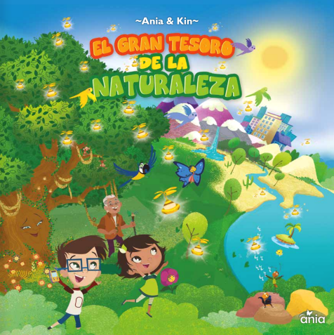 [9786124700101] ANIA Y KIN: EL GRAN TESORO DE LA NATURALEZA