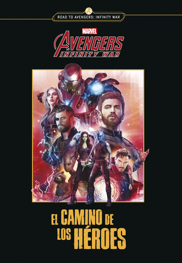 [9788416914302] AVENGERS: INFINITY WAR. EL CAMINO DE LOS HÉROES