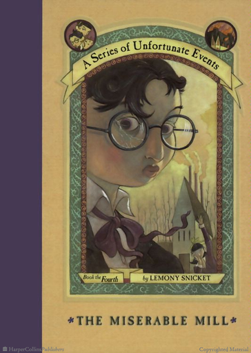 [9780064407694] A Series of Unfortunate Events 04: THE MISERABLE MILL