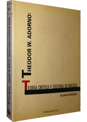[9788424508623] THEODOR W. ADORNO: TEORÍA CRÍTICA Y CULTURA DE MASAS