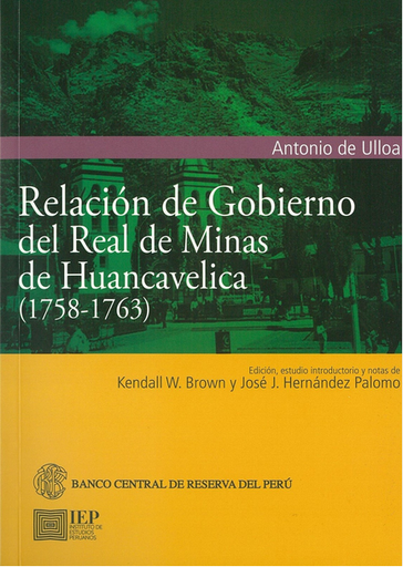 [9789972515545] RELACIÓN DE GOBIERNO DEL REAL DE MINAS DE HUANCAVELICA (1758-1763)