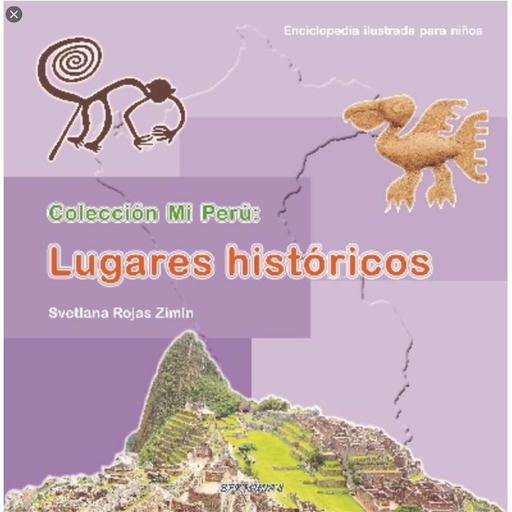 [9786124646065] COLECCIÓN  MI PERÚ: LUGARES HISTÓRICOS