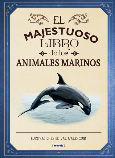 [9788467753554] EL MAJESTUOSO LIBRO DE LOS ANIMALES MARINOS