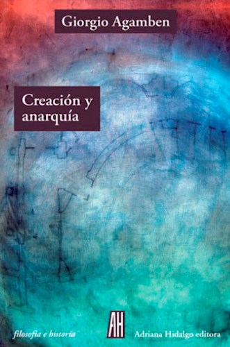 [9789874159649] CREACIÓN Y ANARQUÍA