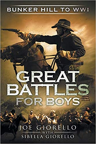 [9780997749304] GREAT BATTLES FOR BOYS: Bunker Hill to WWI