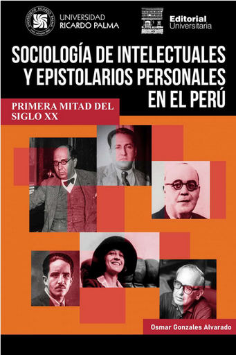 [9786123310455] SOCIOLOGÍA DE INTELECTUALES Y EPISTOLARIOS PERSONALES EN EL PERÚ