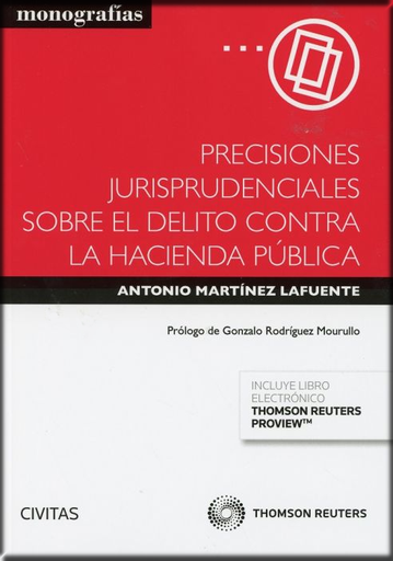 [9788491528609] PRECISIONES JURISPRUDENCIALES SOBRE EL DELITO CONTRA LA HACIENDA PÚBLICA