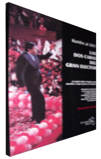 [9789972607233] LAS DOS CARAS DEL GRAN ELECTOR. RUMBO AL 2011