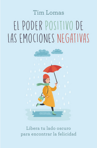 [9788416622924] EL PODER POSITIVO DE LAS EMOCIONES NEGATIVAS