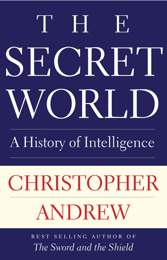 [9780300248296] THE SECRET WORLD: A History of Intelligence
