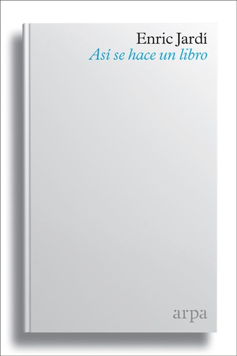 [9788416601790] ASÍ SE HACE UN LIBRO