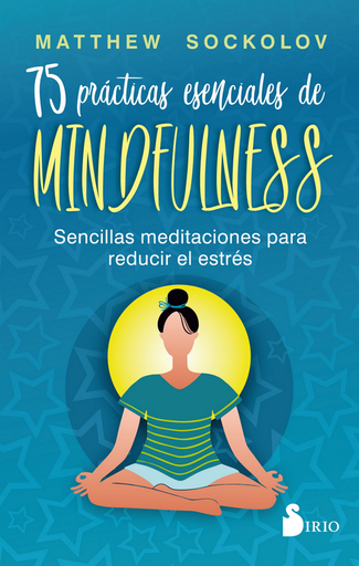 [9788419105219] 75 PRÁCTICAS ESENCIALES DEL MUNDFULNESS