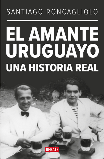 [9788419399595] EL AMANTE URUGUAYO: Una historia real