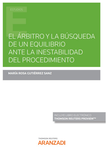 [9788411247627] EL ÁRBITRO Y LA BÚSQUEDA DE UN EQUILIBRIO ANTE LA INESTABILIDAD DEL PROCEDIMIENTO
