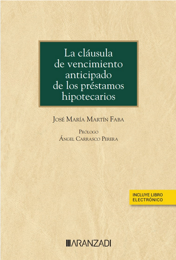 [9788411240994] LA CLÁUSULA DE VENCIMIENTO ANTICIPADO DE LOS PRÉSTAMOS HIPOTECARIOS