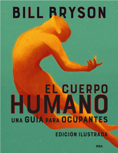 [9788491875949] EL CUERPO HUMANO: Una guía para ocupantes (edición ilustrada)