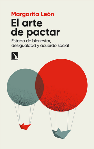 [9788413526423] EL ARTE DE PACTAR: Estado de bienestar, desigualdad y acuerdo social