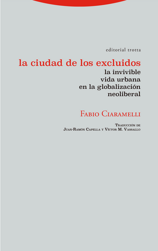 [9788413640976] LA CIUDAD DE LOS EXCLUIDOS: La invivible vida urbana en la globalización neoliberal