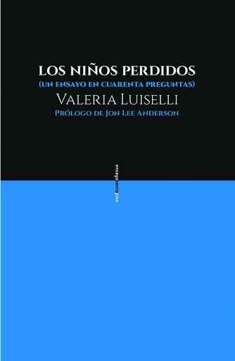 [9788416677481] LOS NIÑOS PERDIDOS: Un ensayo en cuarenta preguntas