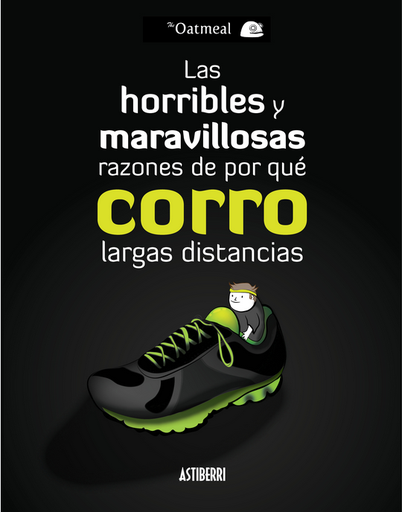 [9788415685760] LAS HORRIBLES Y MARAVILLOSAS RAZONES DE POR QUÉ CORRO LARGAS DISTANCIAS