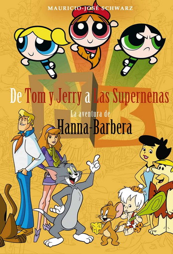 [9788415932888] DE TOM Y JERRY A LAS SUPERNENAS: La aventura de Hanna-Barbera