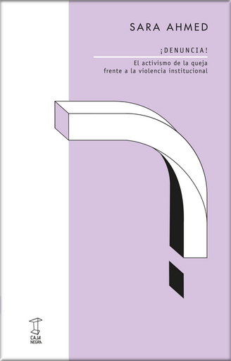 [9789874862334] ¡DENUNCIA! El activismo de la queja frente a la violencia institucional