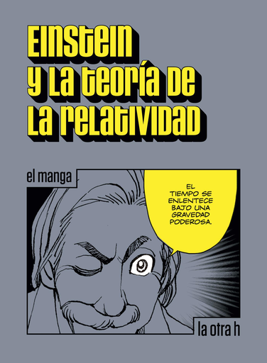 [9788416763023] EINSTEIN Y LA TEORÍA DE LA RELATIVIDAD - el manga