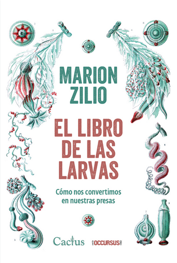 [9789873831676] EL LIBRO DE LAS LARVAS