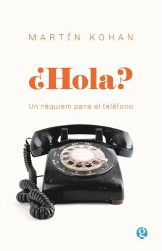 [9789878928463] ¿HOLA?: Un réquiem para el teléfono