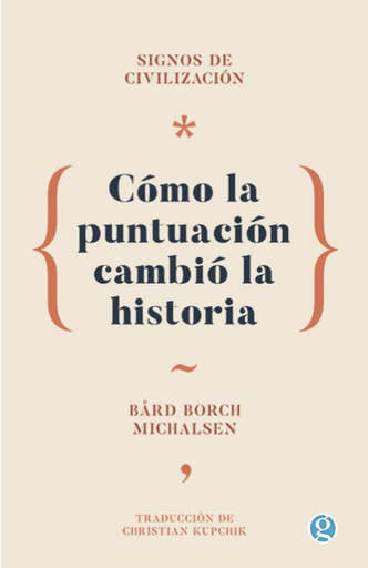 [9789878413556] SIGNOS DE CIVILIZACIÓN: Cómo la puntuación cambió la historia