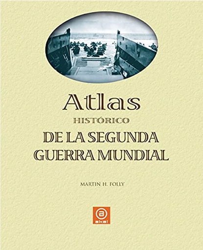[9788446023883] ATLAS HISTÓRICO DE LA SEGUNDA GUERRA MUNDIAL