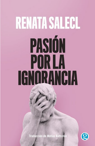 [9789878413846] PASIÓN POR LA IGNORANCIA