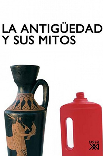[9788432313837] LA ANTIGÜEDAD Y SUS MITOS